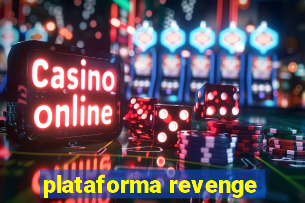 plataforma revenge